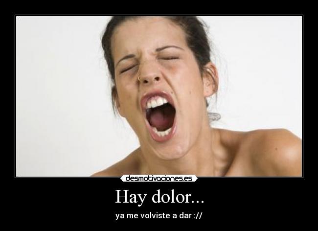 carteles dolor dolor desmotivaciones