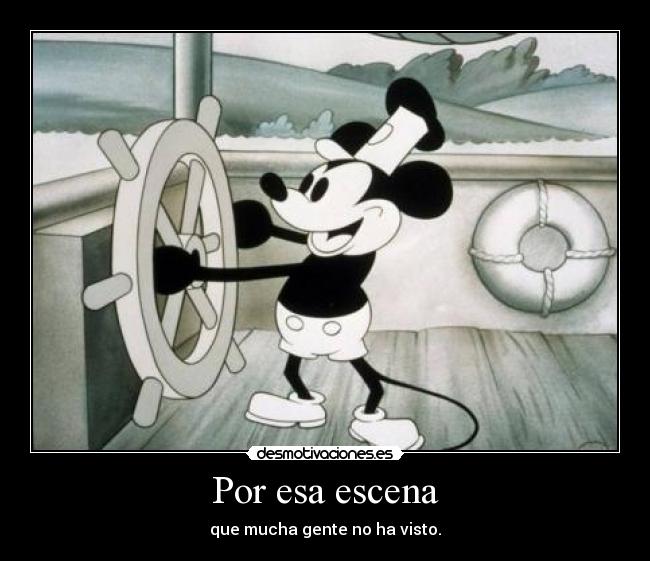 Por esa escena - que mucha gente no ha visto.