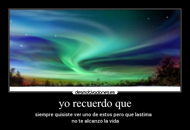 yo recuerdo que -