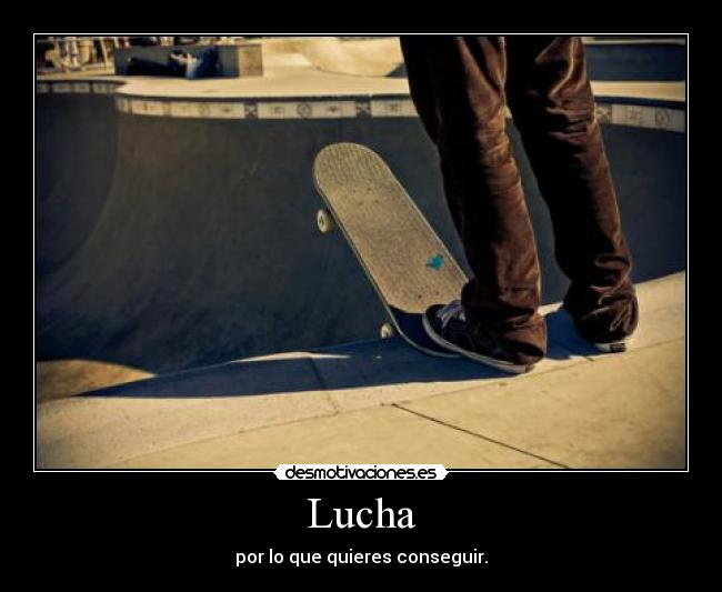 Lucha - por lo que quieres conseguir.