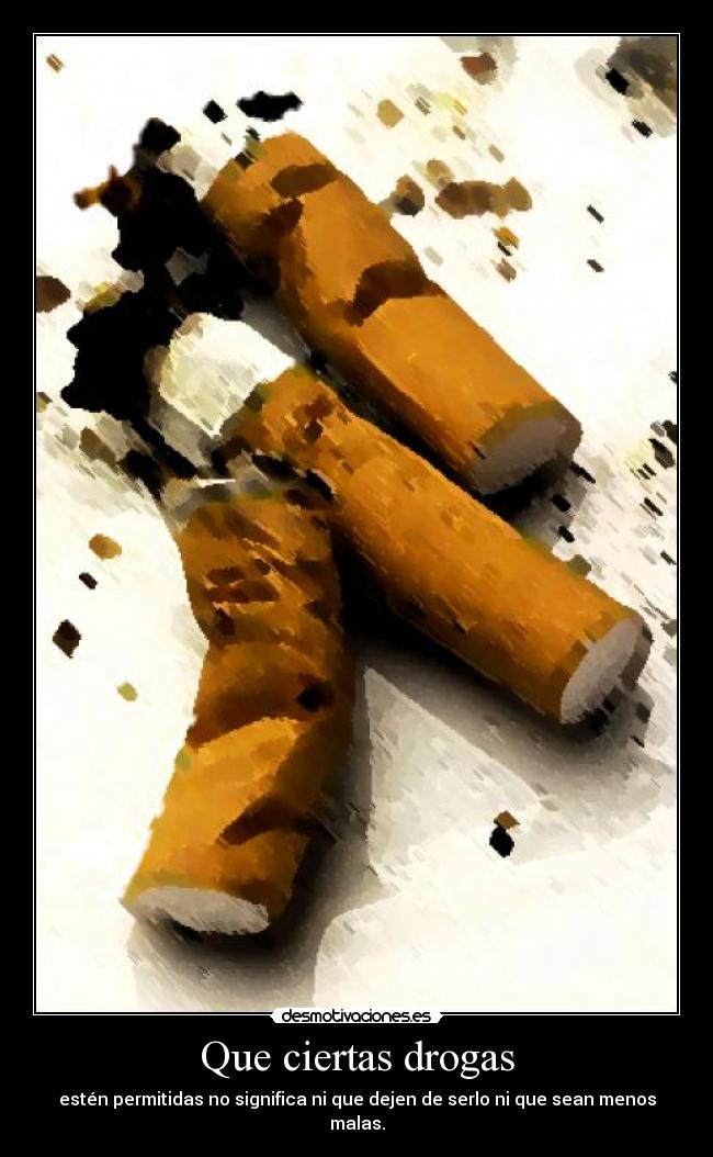 Que ciertas drogas - 
