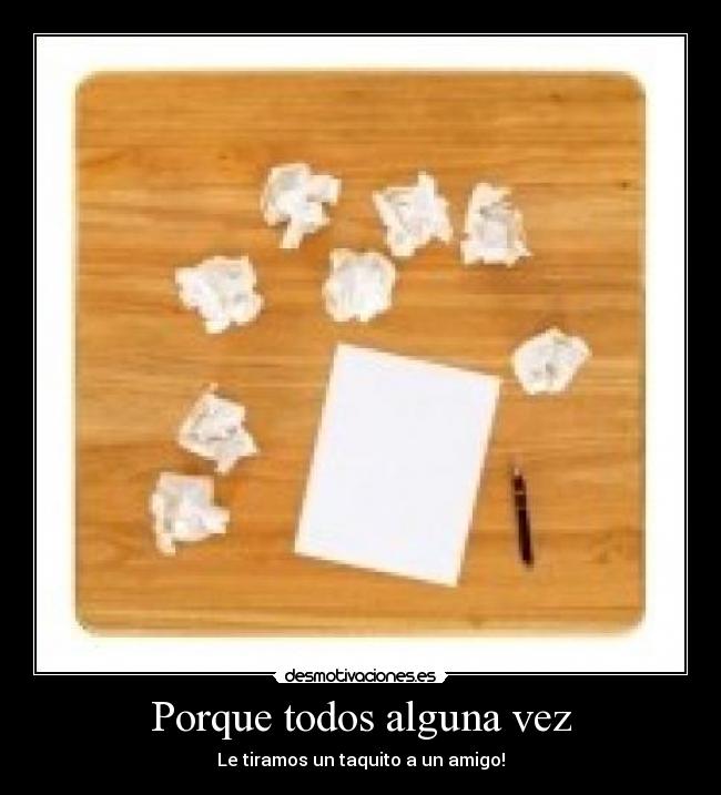 Porque todos alguna vez - 