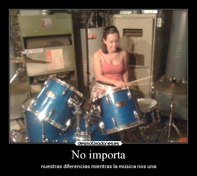 No importa - nuestras diferencias mientras la música nos una