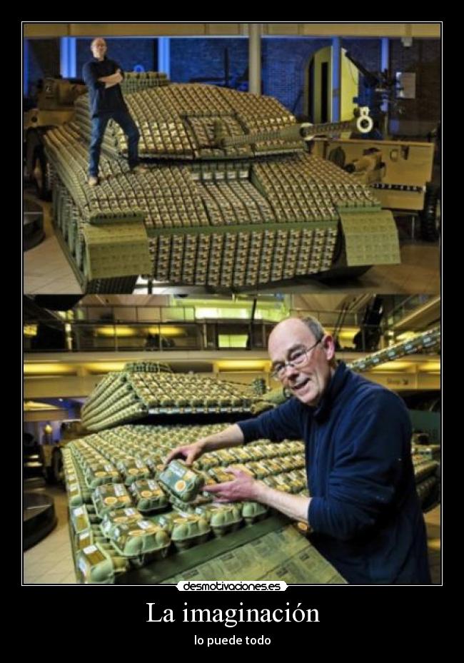 La imaginación - lo puede todo