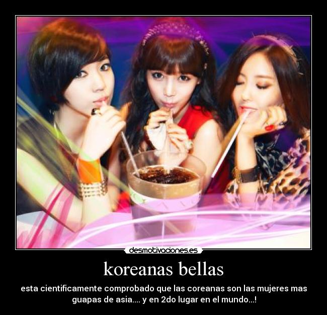 koreanas bellas - esta cientificamente comprobado que las coreanas son las mujeres mas
guapas de asia.... y en 2do lugar en el mundo...!