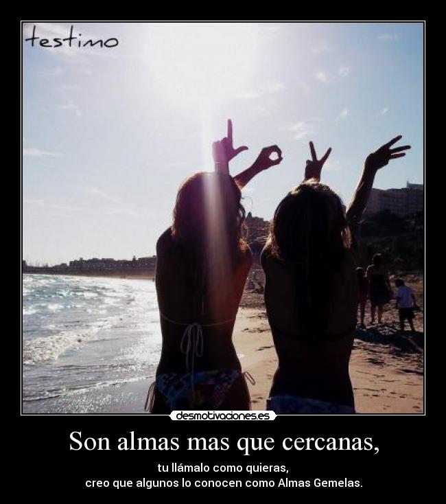 Son almas mas que cercanas, - 