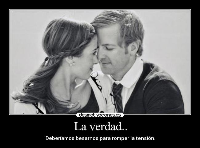 La verdad.. - 