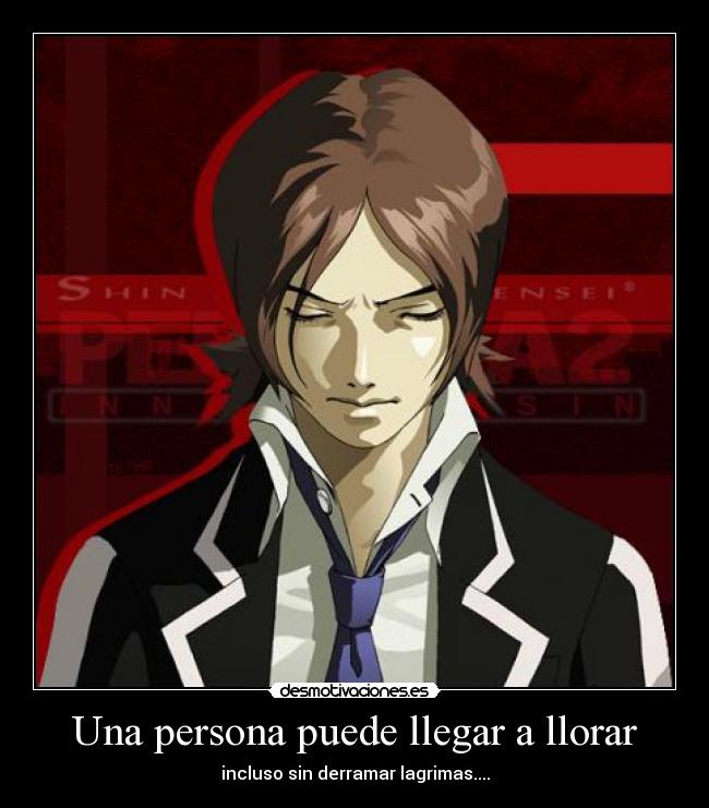 Una persona puede llegar a llorar -