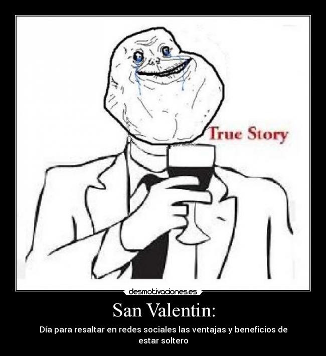 carteles soltero true story forever alone desmotivaciones