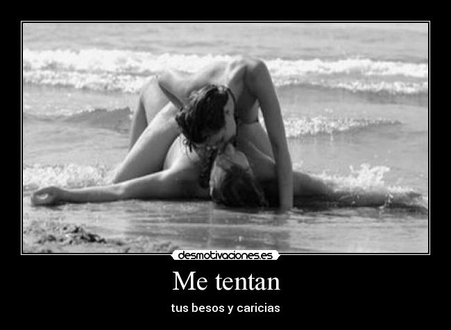Me tentan -