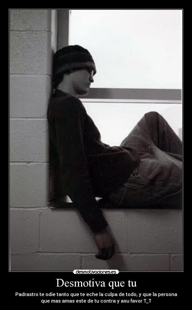 carteles desmotiva padrastro desmotivaciones