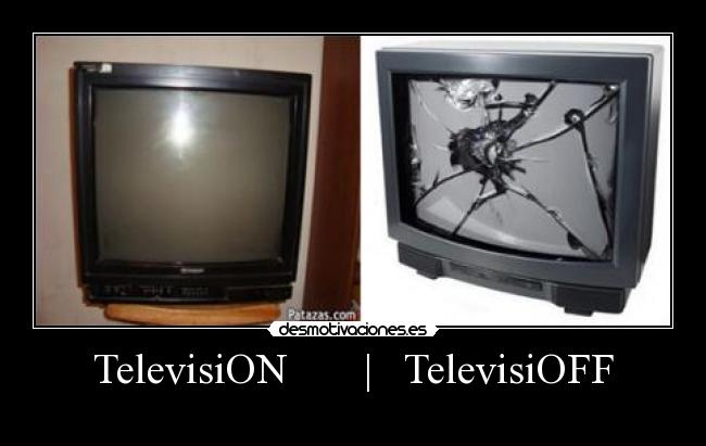 TelevisiON       |   TelevisiOFF - 