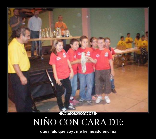 NIÑO CON CARA DE: - que malo que soy , me he meado encima