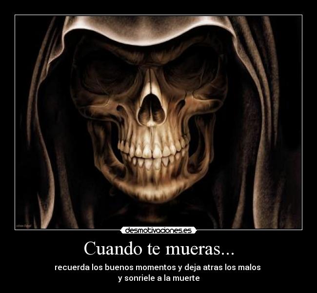 Cuando te mueras... -