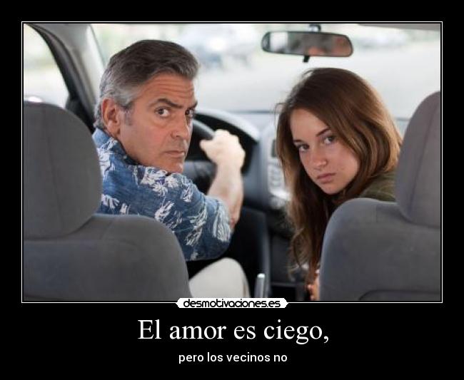 El amor es ciego, - pero los vecinos no