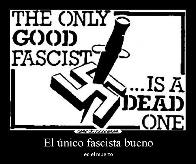 carteles clanantifas kaf antifascista antifa fascista muerto vez que subo desmotivaciones