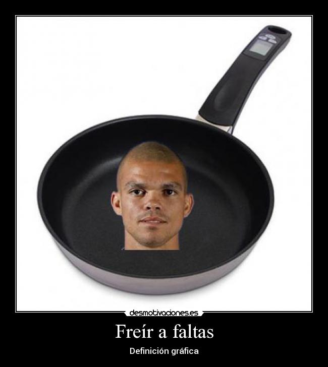 Freír a faltas - Definición gráfica