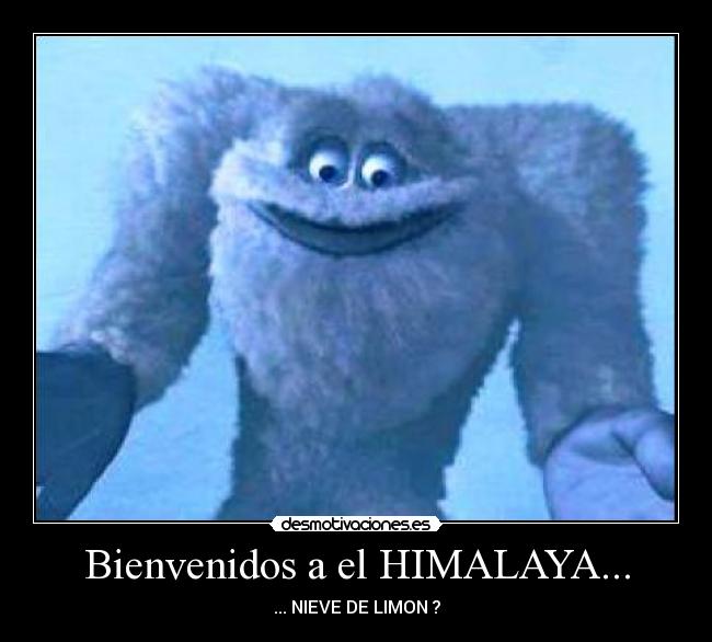 carteles risa monsters inc bienvenidos himalaya desmotivaciones