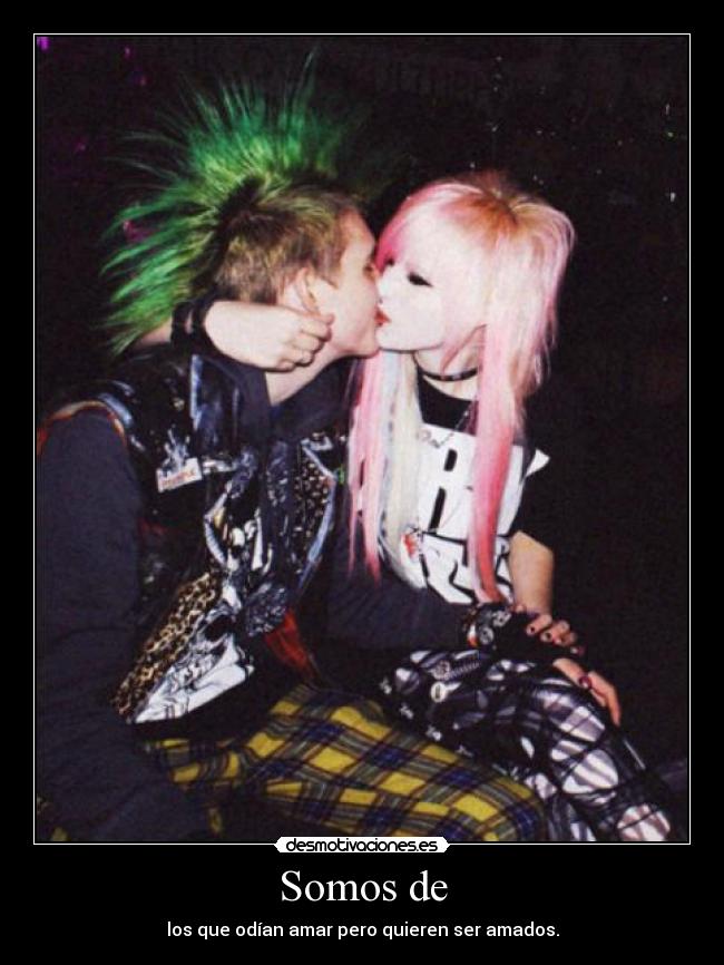 Somos de - los que odían amar pero quieren ser amados.