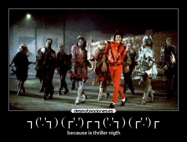 ┐(.┐) (┌.)┌ ┐(.┐) (┌.)┌ - because is thriller nigth