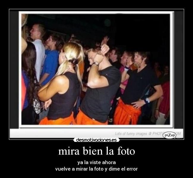 mira bien la foto - ya la viste ahora
vuelve a mirar la foto y dime el error
