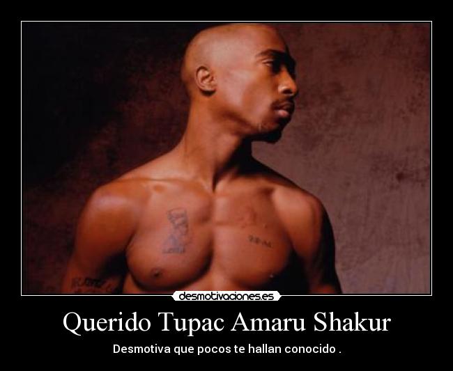 Querido Tupac Amaru Shakur - 