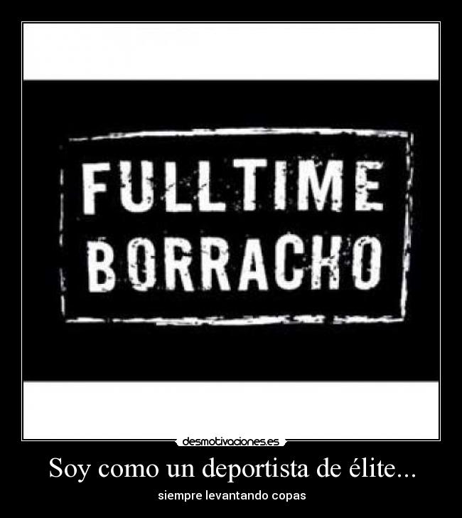 Soy como un deportista de élite... - 