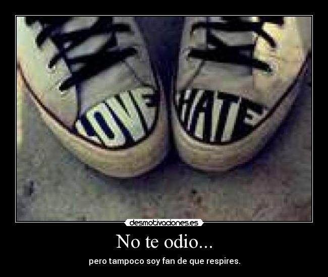 No te odio... - 