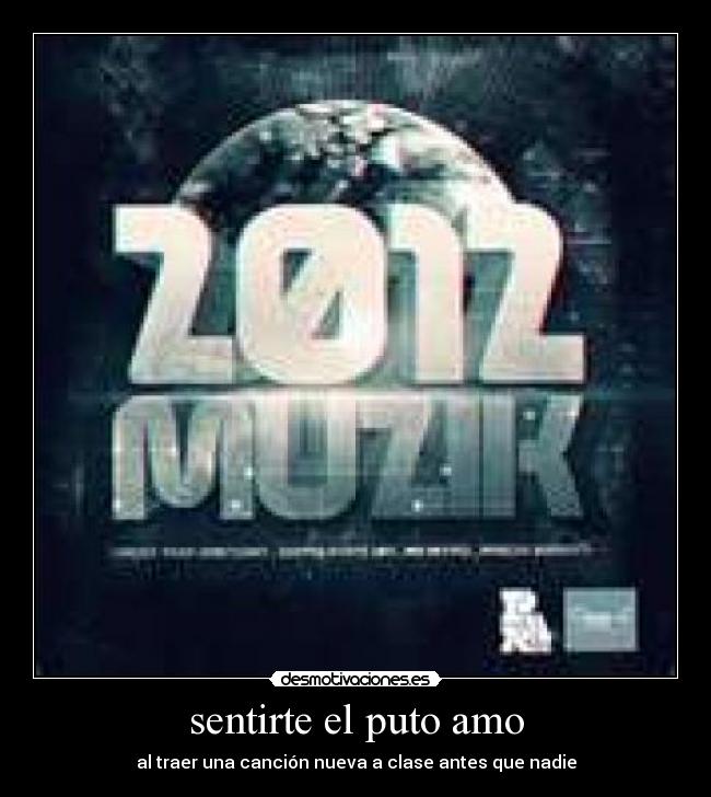 sentirte el puto amo - al traer una canción nueva a clase antes que nadie