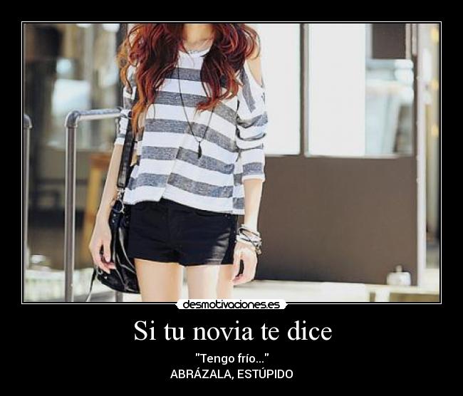 Si tu novia te dice -