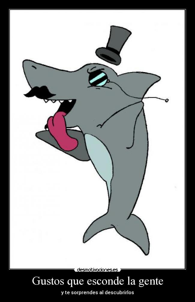 Gustos que esconde la gente - y te sorprendes al descubrirlos