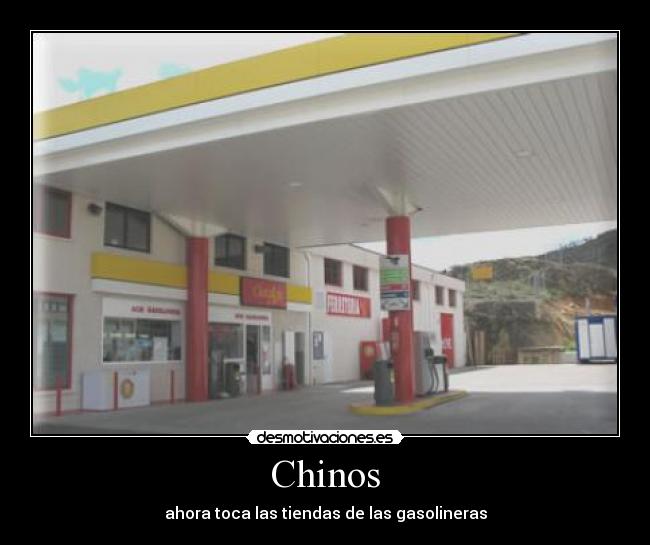 Chinos - ahora toca las tiendas de las gasolineras