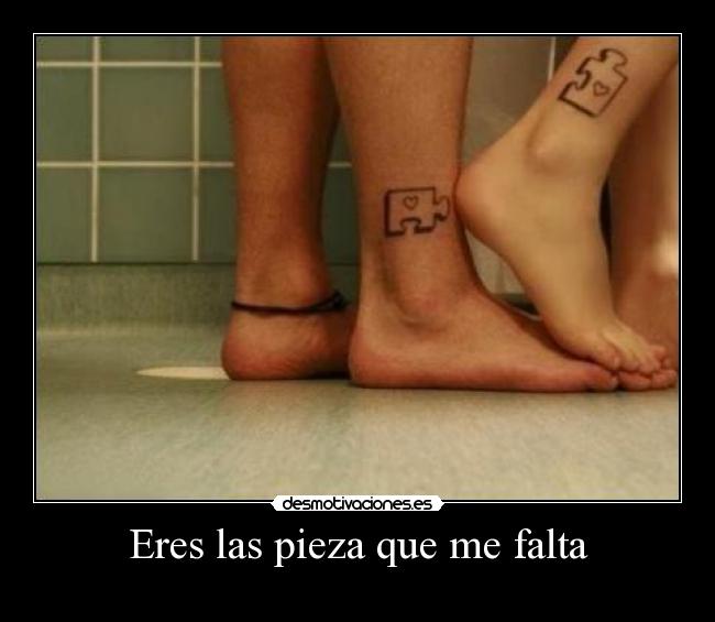 Eres las pieza que me falta -