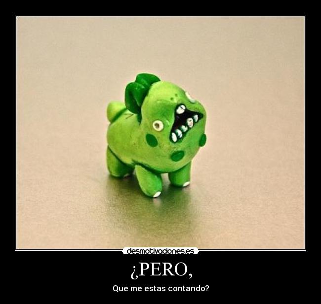 ¿PERO, - 