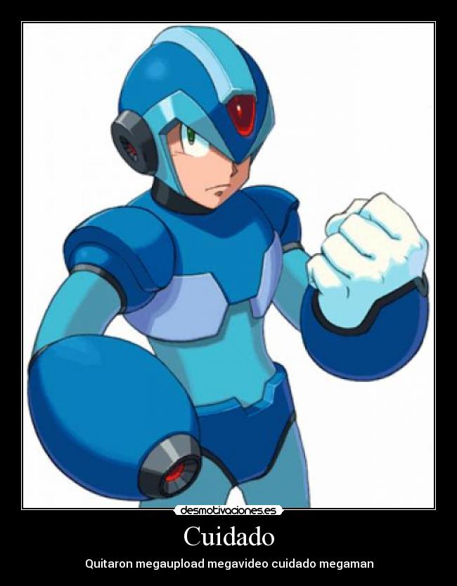 Cuidado - Quitaron megaupload megavideo cuidado megaman