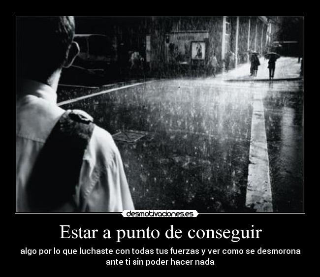 Estar a punto de conseguir - 