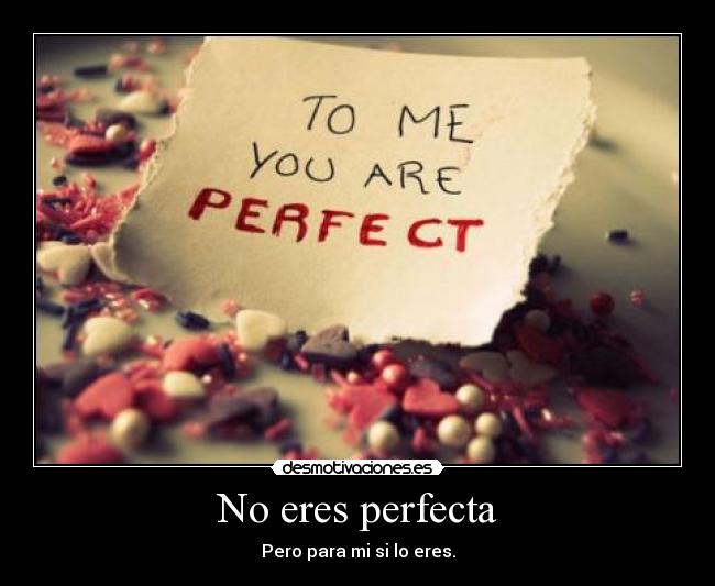 No eres perfecta -