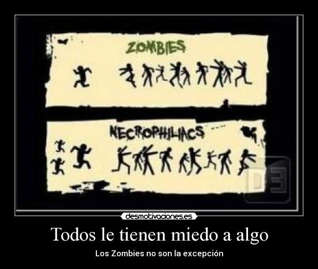 Todos le tienen miedo a algo -