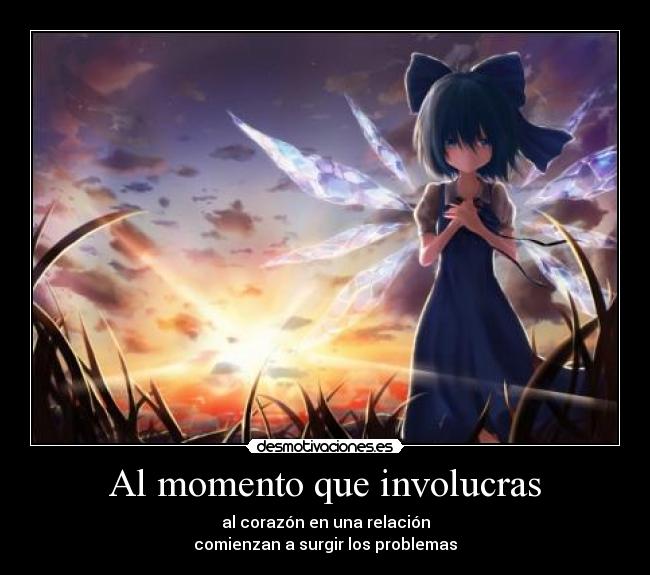 Al momento que involucras -