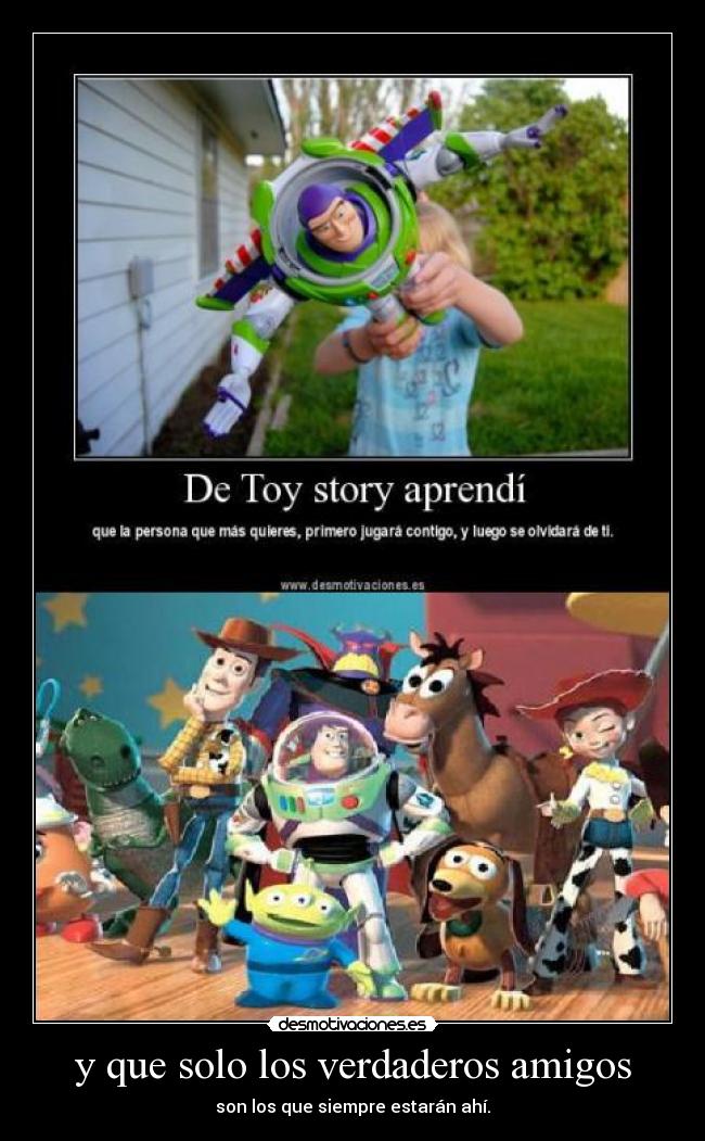 y que solo los verdaderos amigos -