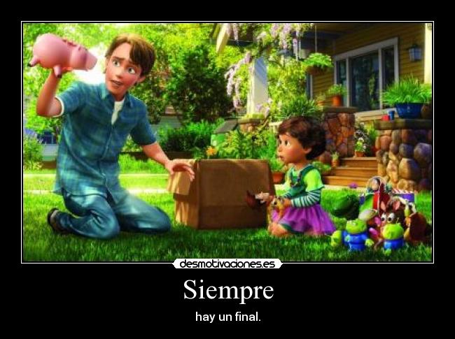 Siempre - hay un final.