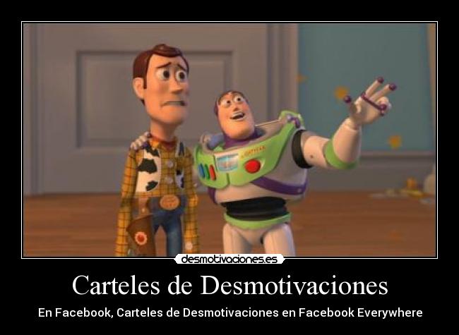 Carteles de Desmotivaciones - En Facebook, Carteles de Desmotivaciones en Facebook Everywhere