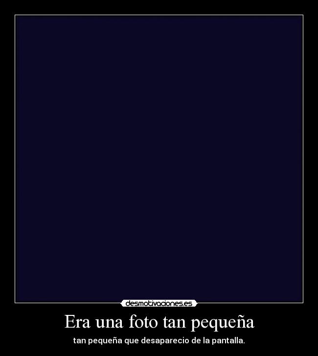 carteles foto pequena desmotivaciones