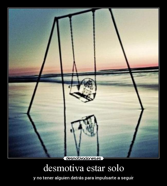 desmotiva estar solo - 