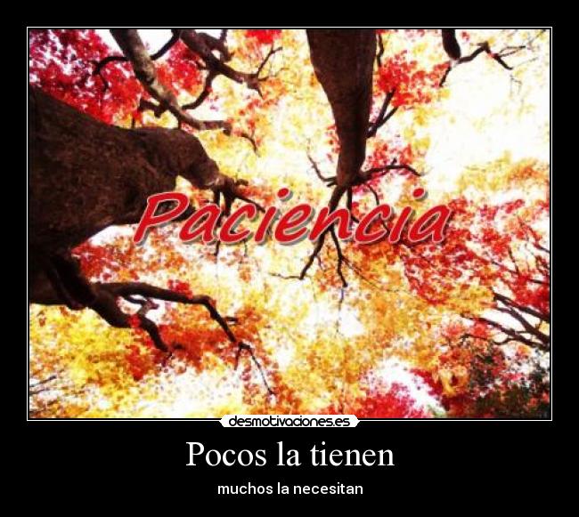 Pocos la tienen - muchos la necesitan