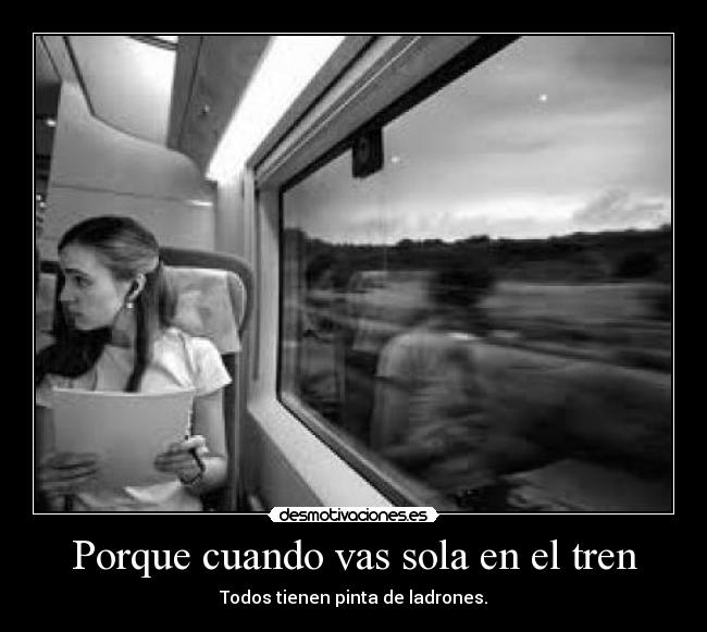 Porque cuando vas sola en el tren - 