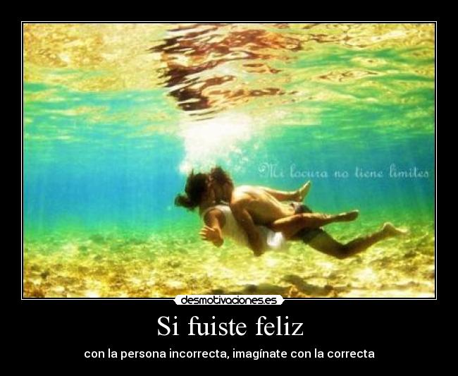 Si fuiste feliz - 