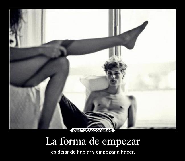 La forma de empezar - es dejar de hablar y empezar a hacer.