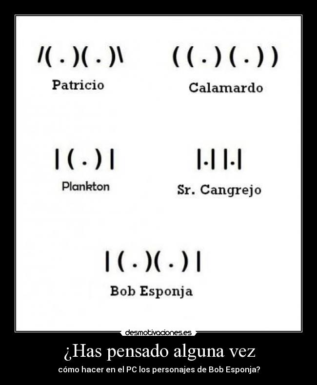 ¿Has pensado alguna vez - cómo hacer en el PC los personajes de Bob Esponja?