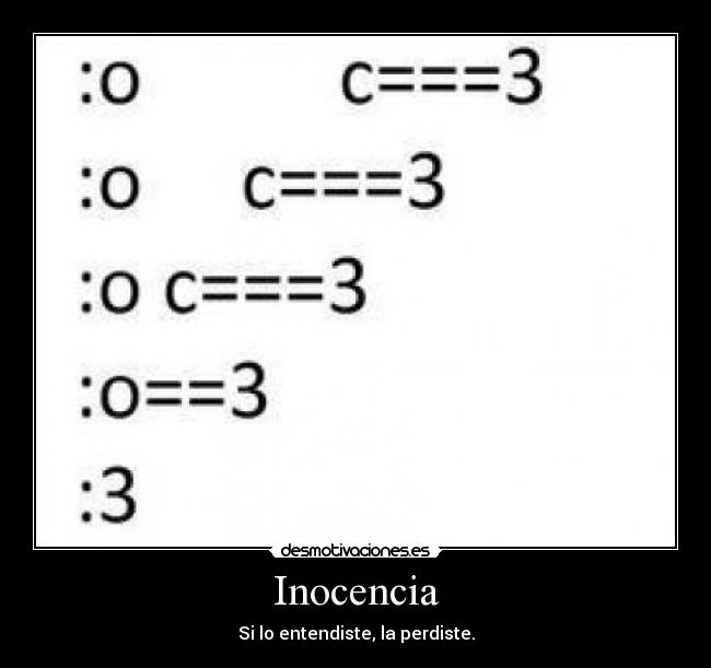 Inocencia - Si lo entendiste, la perdiste.